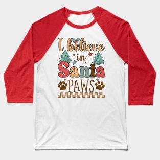 I Believe In Santa Paws Funny Christmas Dog Baseball T-Shirt